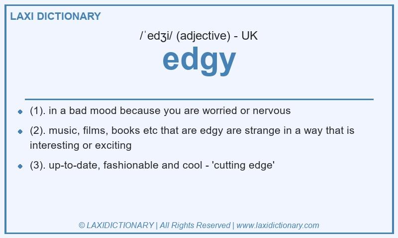 Definition edgy in British English