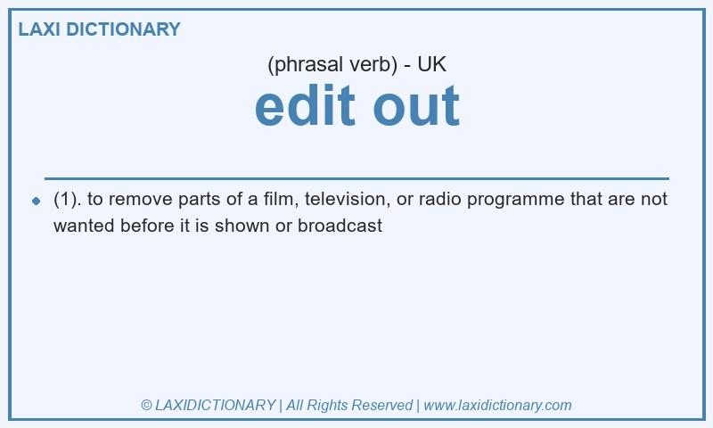 Definition edit out in British English