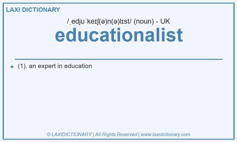 Definition educationalist in British English