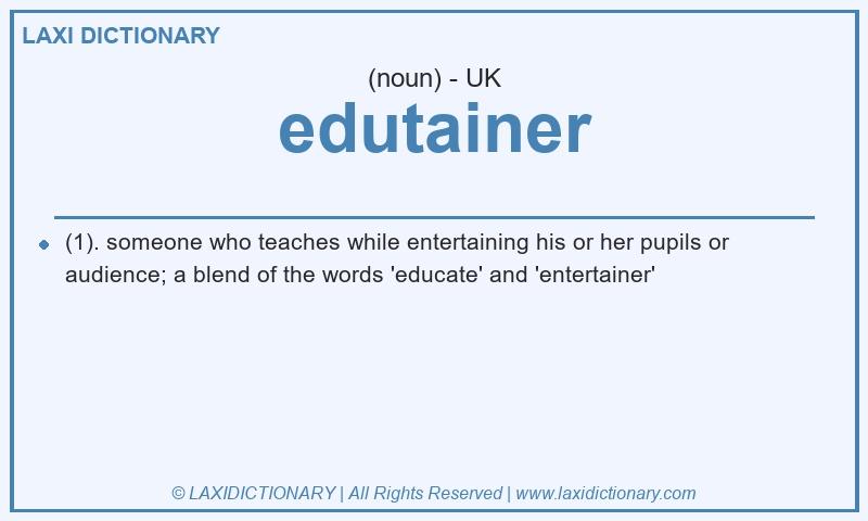 Definition edutainer in British English