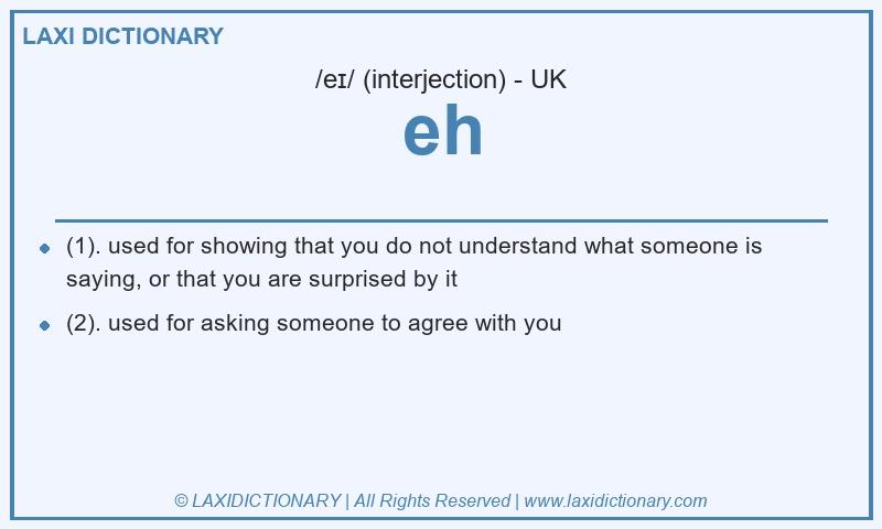 Definition eh in British English