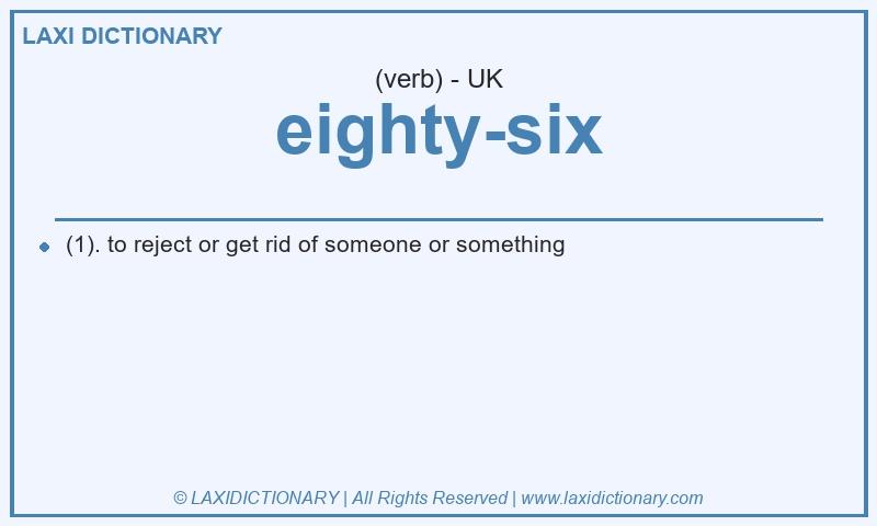 Definition eighty-six in British English