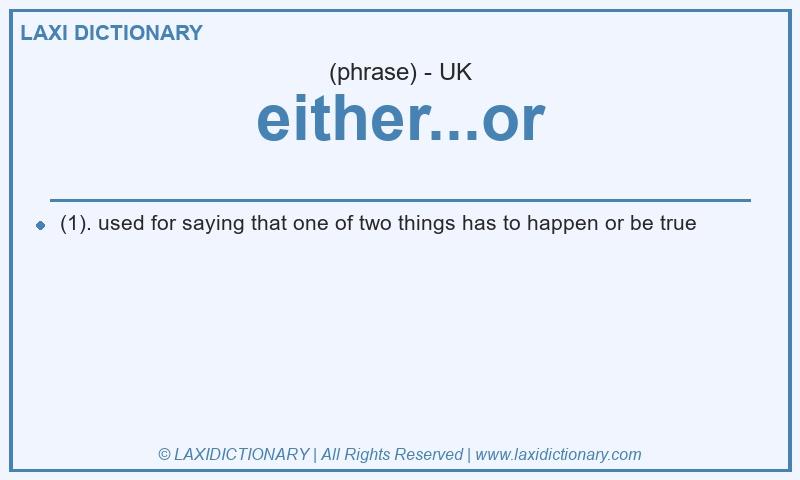 Definition either...or in British English
