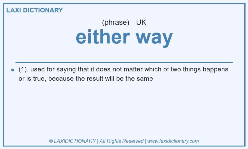 Definition either way in British English