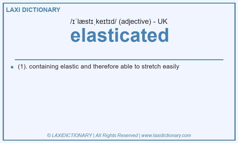 Definition elasticated in British English