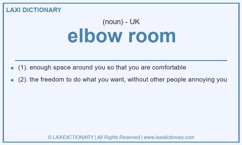 Definition elbow room in British English