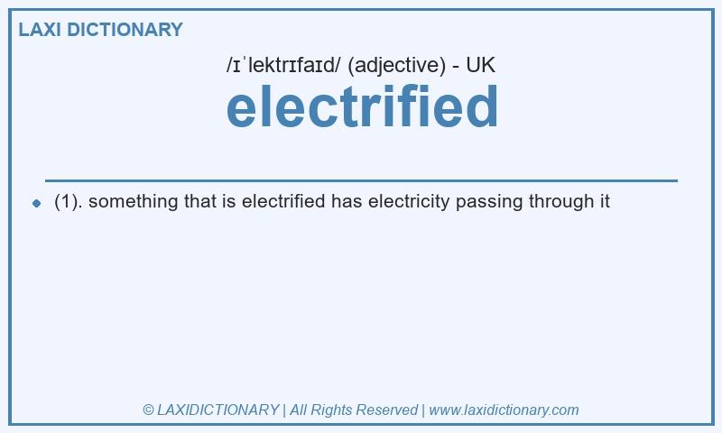 Definition electrified in British English