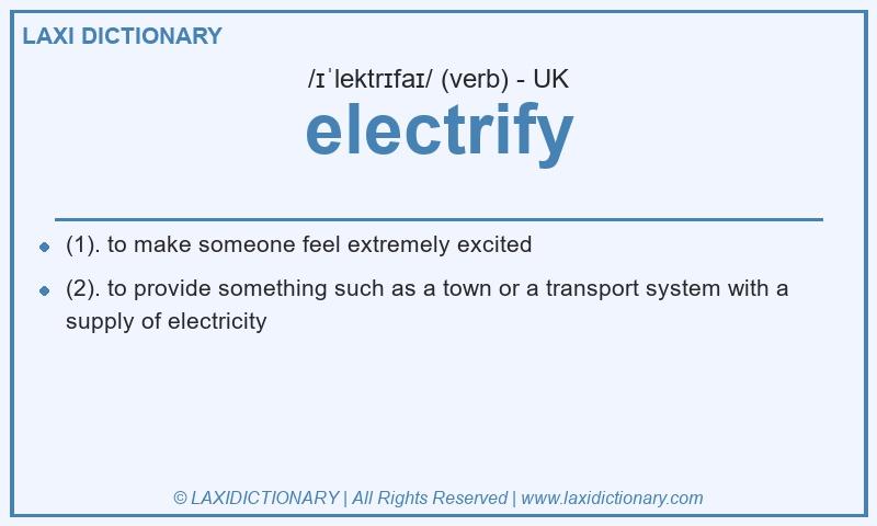 Definition electrify in British English