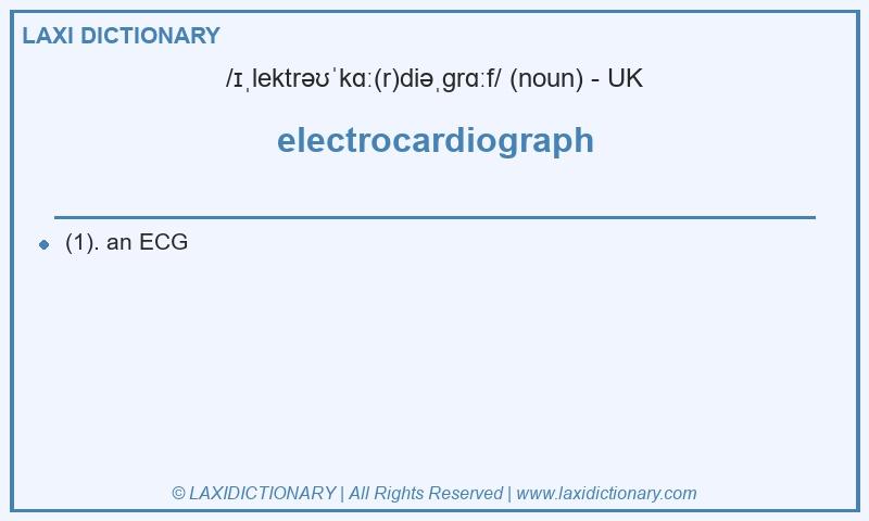 Definition electrocardiograph in British English