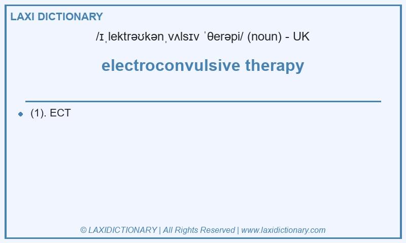 Definition electroconvulsive therapy in British English
