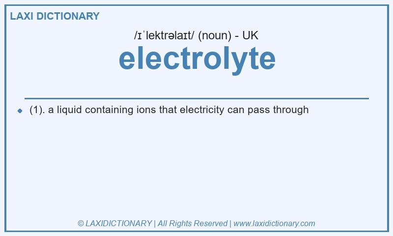 Definition electrolyte in British English