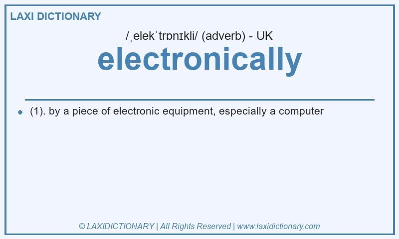 Definition electronically in British English