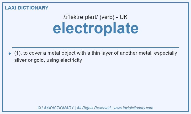 Definition electroplate in British English