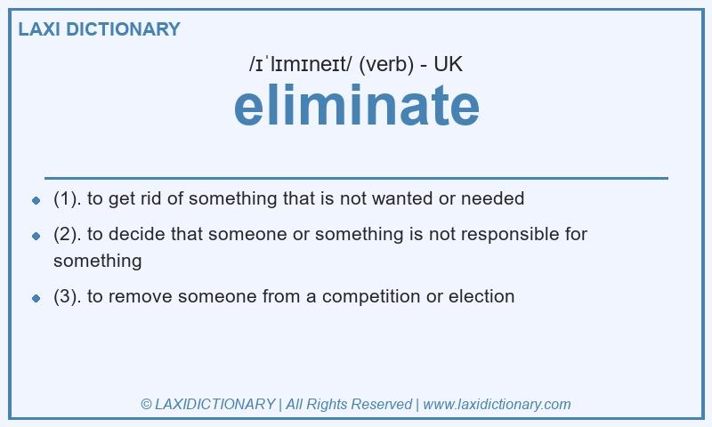 Definition eliminate in British English