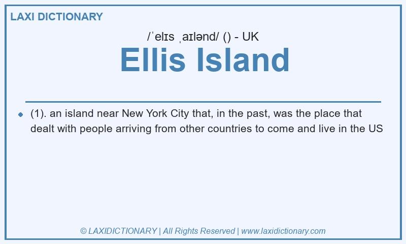 Definition Ellis Island in British English