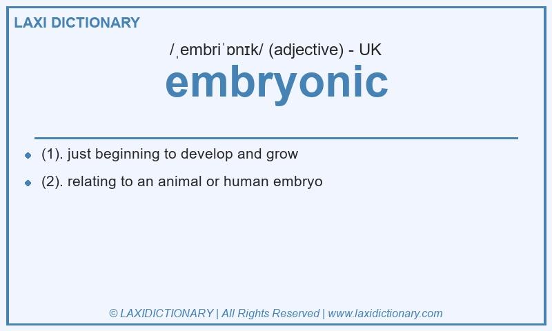 Definition embryonic in British English