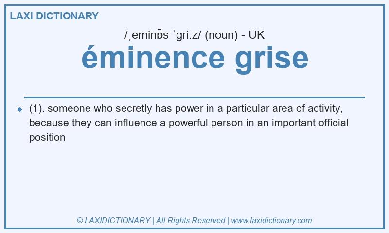Definition éminence grise in British English