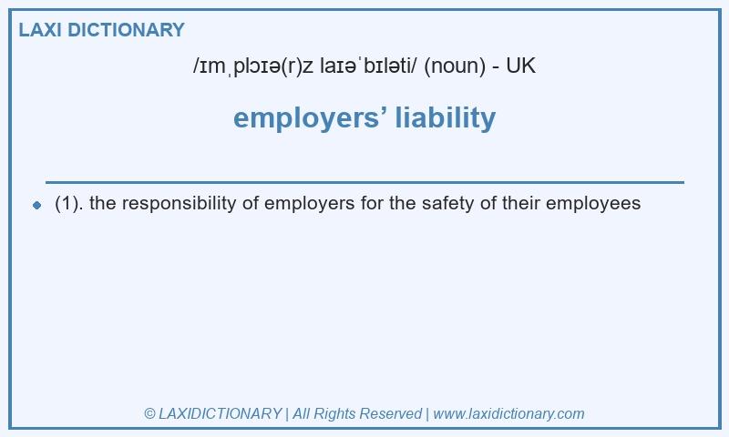 Definition employers’ liability in British English