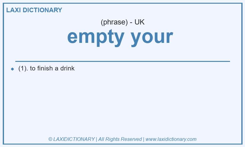 Definition empty your  in British English