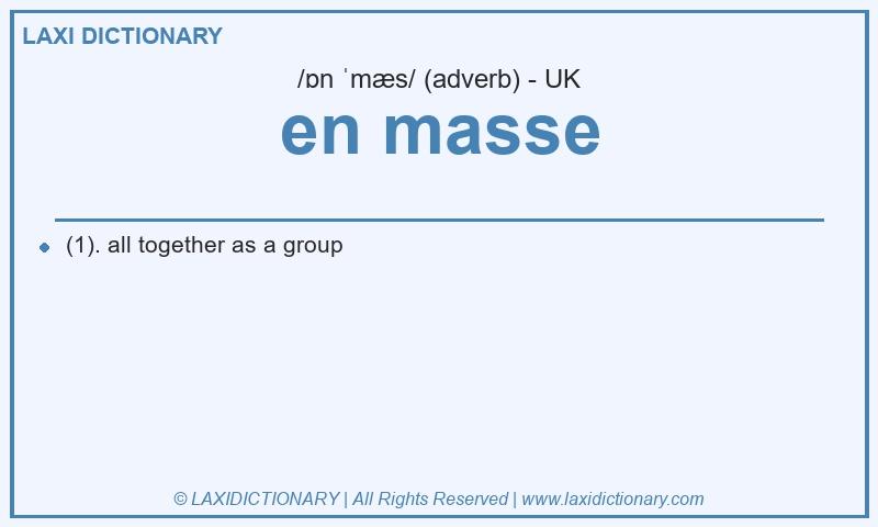 Definition en masse in British English
