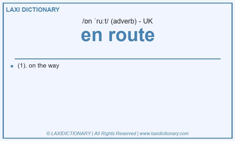 Definition en route in British English