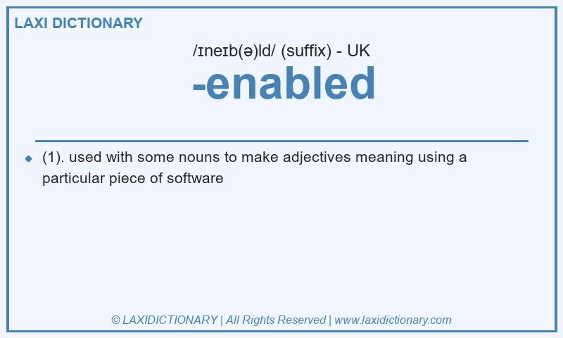 Definition -enabled in British English