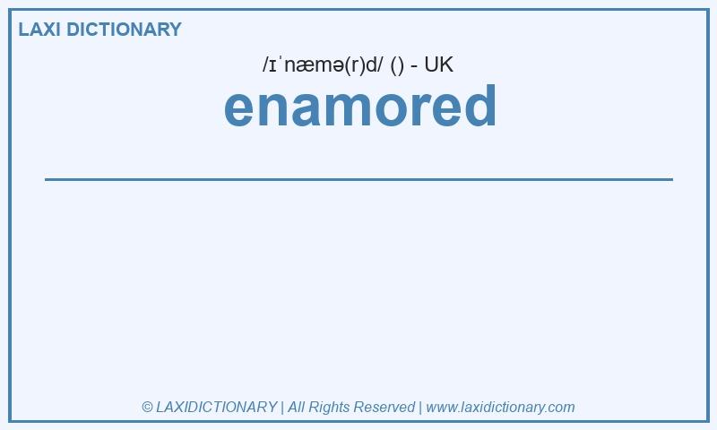 Definition enamored in British English