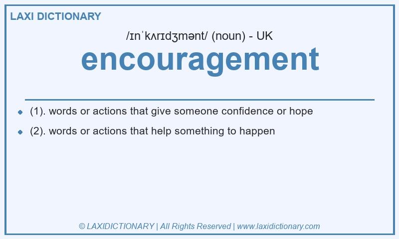 Definition encouragement in British English