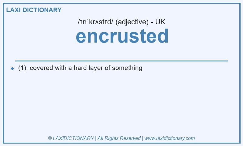 Definition encrusted in British English