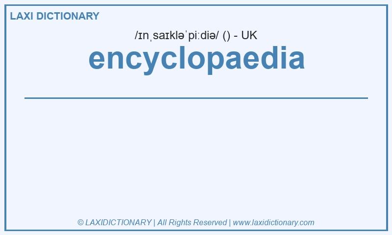 Definition encyclopaedia in British English