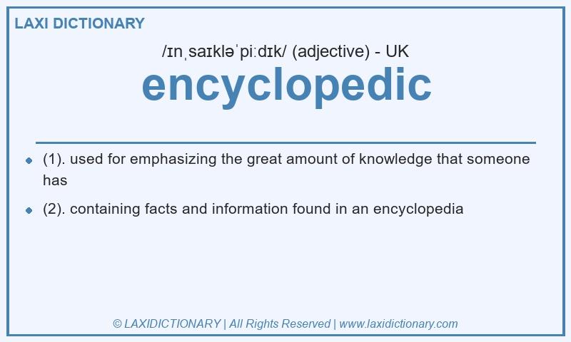 Definition encyclopedic in British English