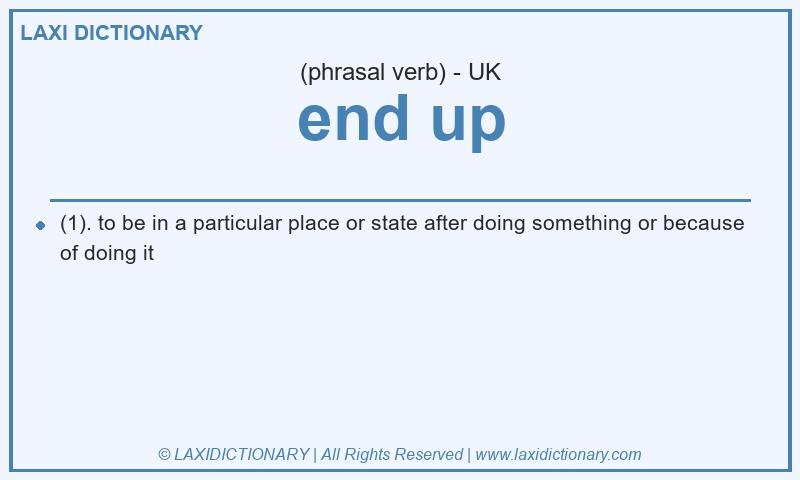 Definition end up in British English