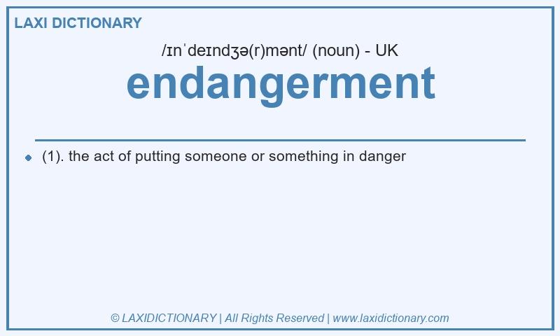 Definition endangerment in British English