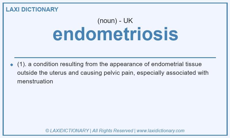 Definition endometriosis in British English