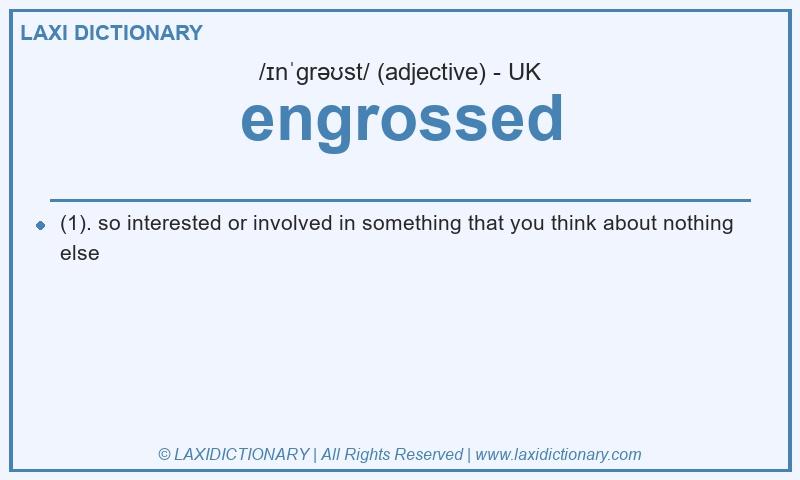Definition engrossed in British English