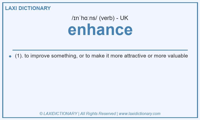 Definition enhance in British English