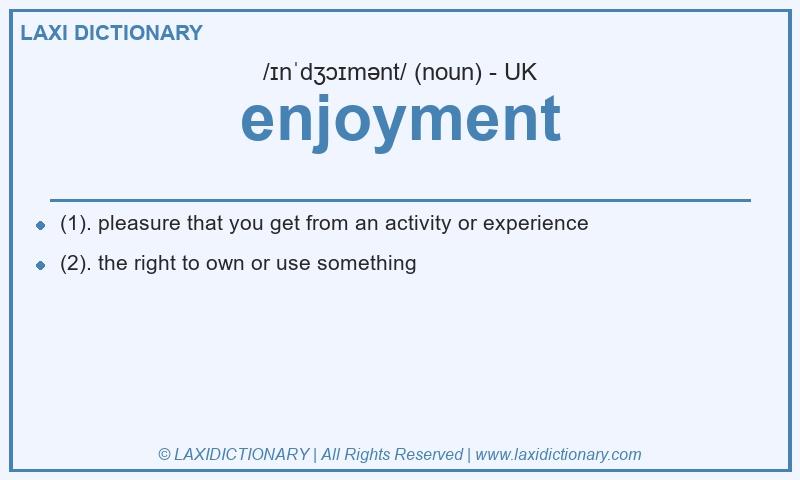 Definition enjoyment in British English