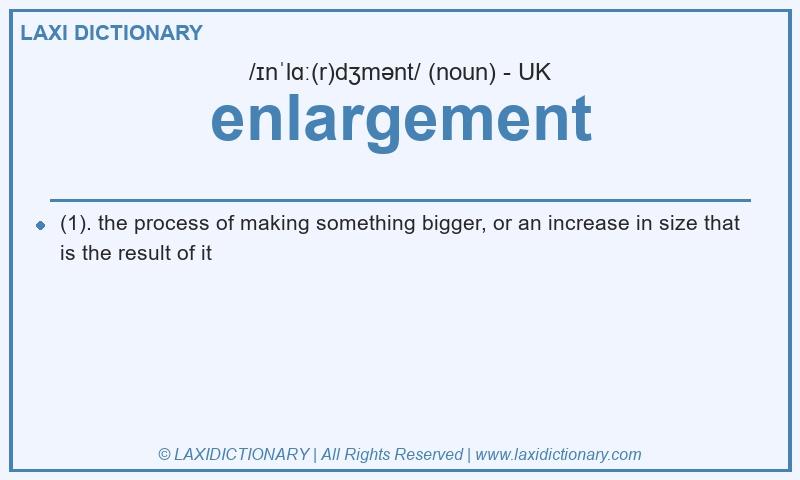 Definition enlargement in British English