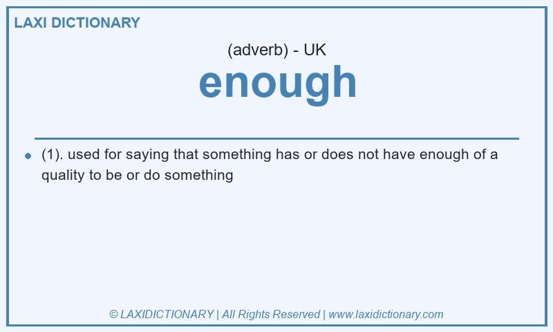 Definition enough in British English