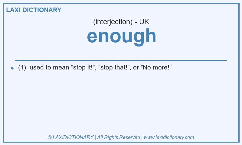 Definition enough in British English