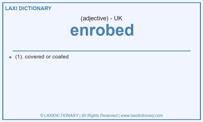 Definition enrobed in British English