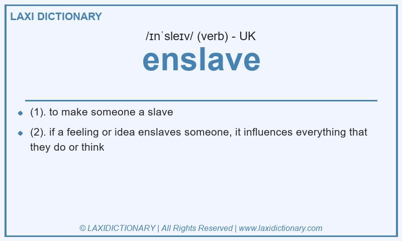 Definition enslave in British English