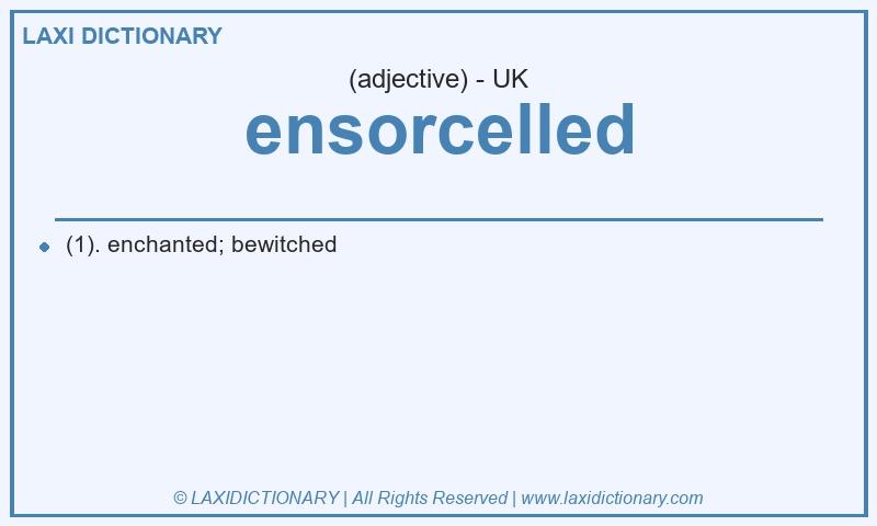 Definition ensorcelled in British English