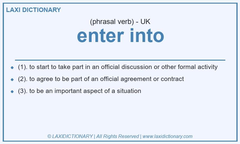 Definition enter into in British English