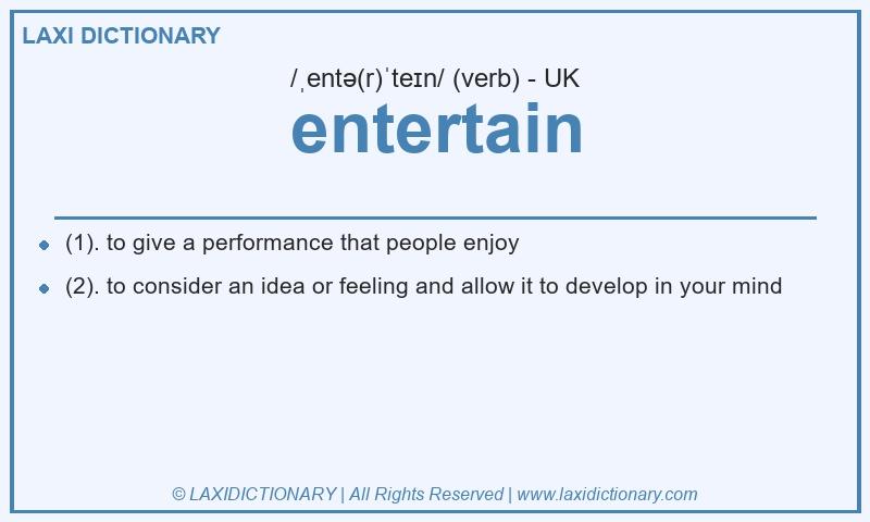 Definition entertain in British English