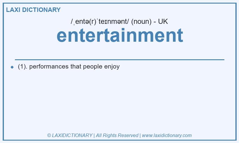 Definition entertainment in British English
