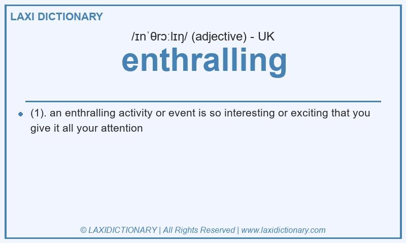 Definition enthralling in British English