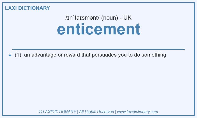Definition enticement in British English