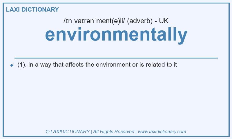 Definition environmentally in British English