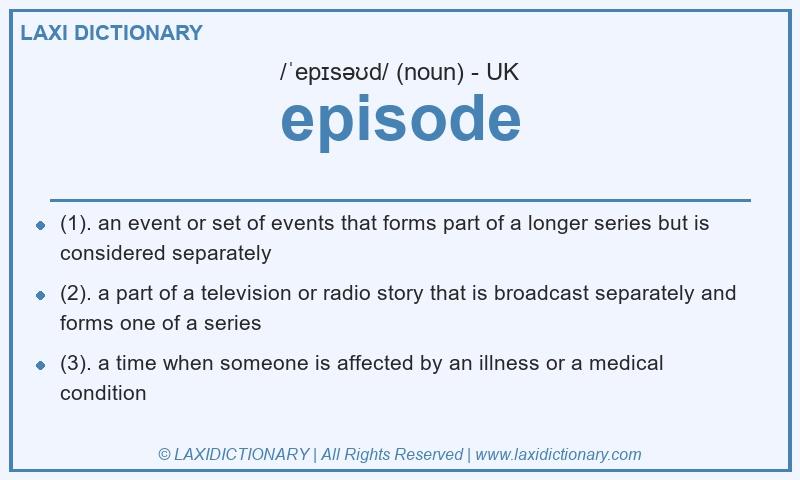 Definition episode in British English